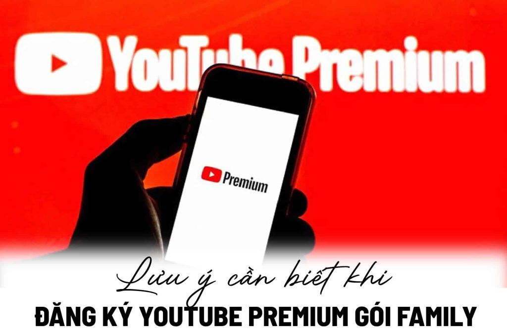 Câu hỏi thường gặp khi mua Youtube Premium Family 1 Năm Giá rẻ